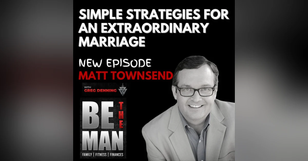 #45 Bringing The Magic To Your Marriage, with Matt Townsend
