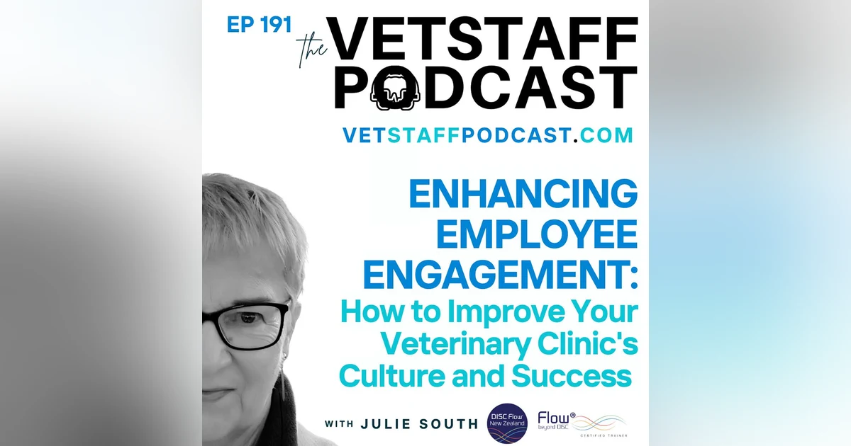 Enhancing Employee Engagement: Improve Your Veterinary Clinic's Culture and Success - ep 191