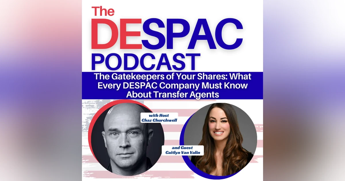 The Gatekeepers of Your Shares: What Every DESPAC Company Must Know About Transfer Agents