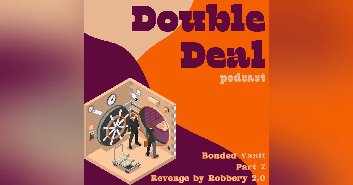 Bonded Vault - Part 2 - Revenge by Robbery 2.0