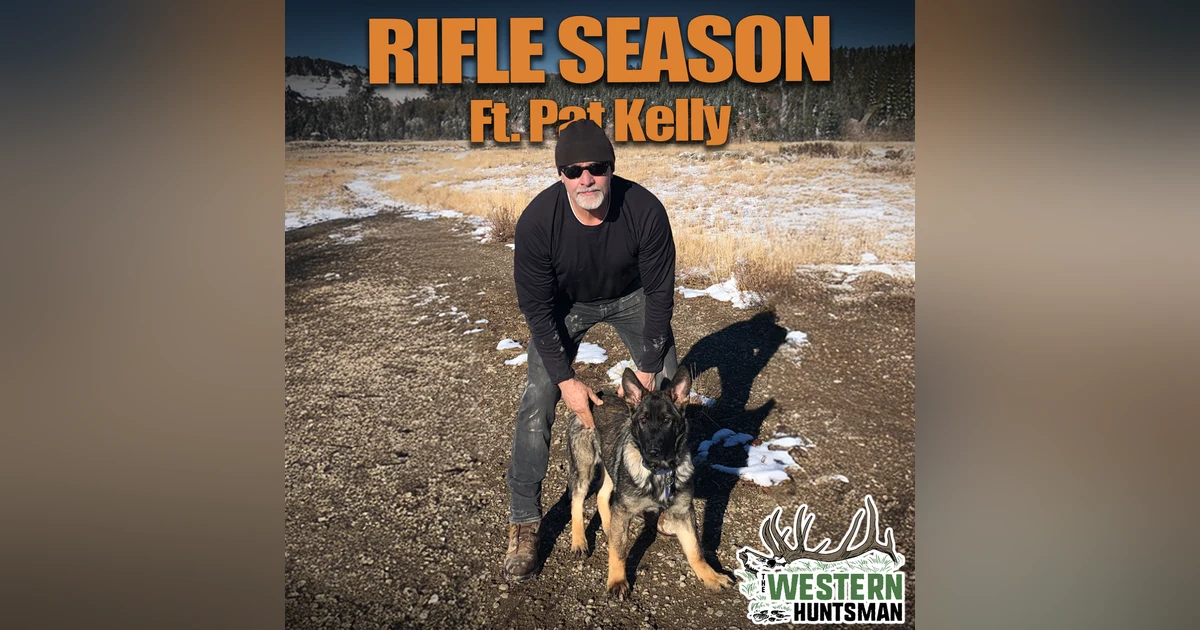 Ep. 240 | Rifle Season with Pat Kelly