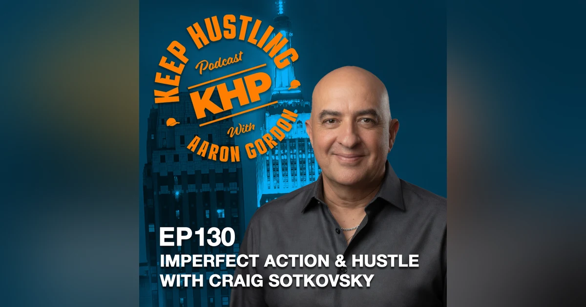 Imperfect Action And Hustle with Craig Sotkovsky