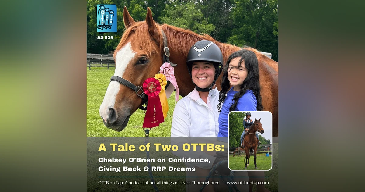 S2 E29: A Tale of Two OTTBs: Chelsey O’Brien on Confidence, Giving Back & RRP Dreams