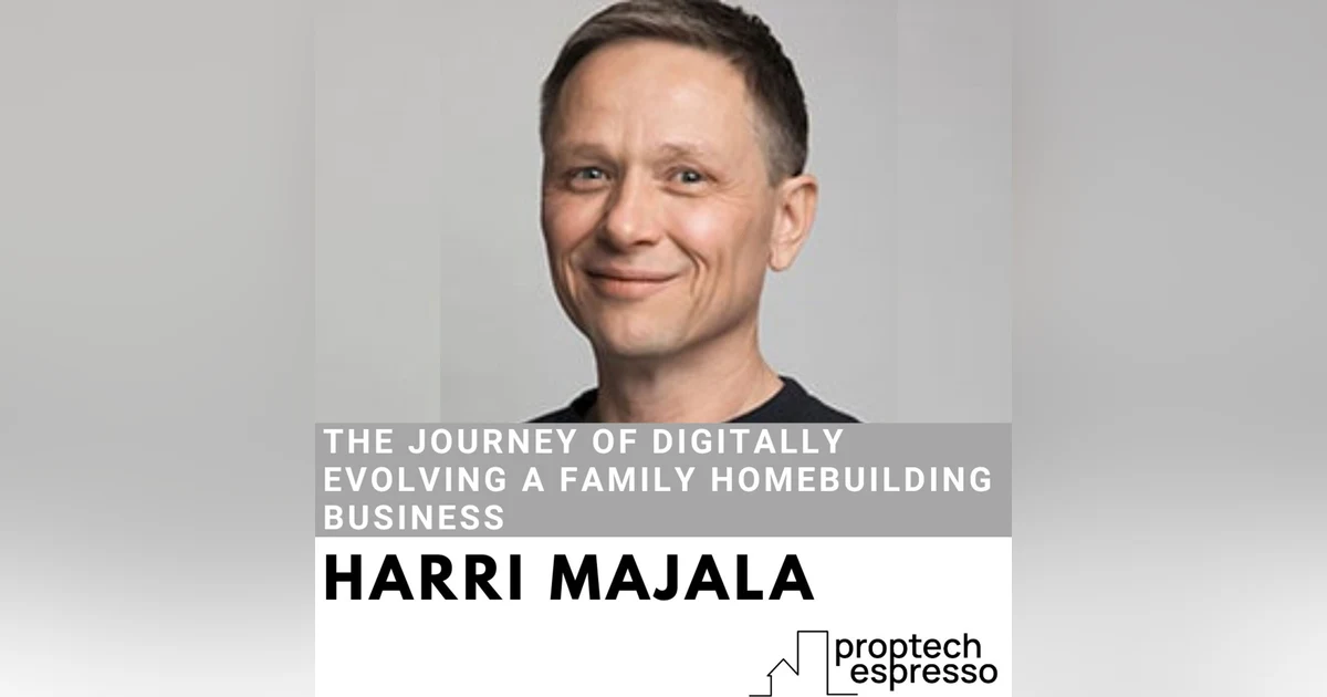 Harri Majala - The Journey of Digitally Evolving a Family Homebuilding Business
