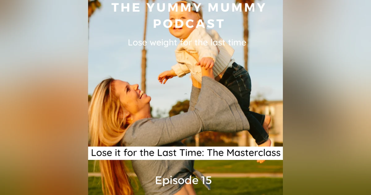 Lose it for the Last Time: The Masterclass