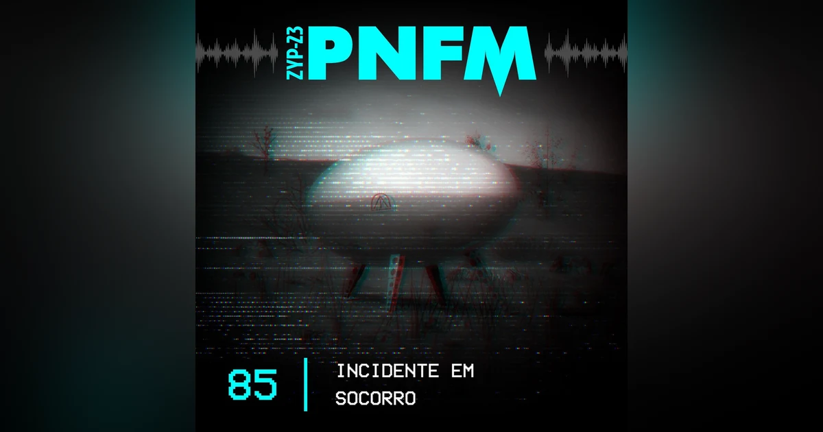PNFM - EP085 - Incidente em Socorro