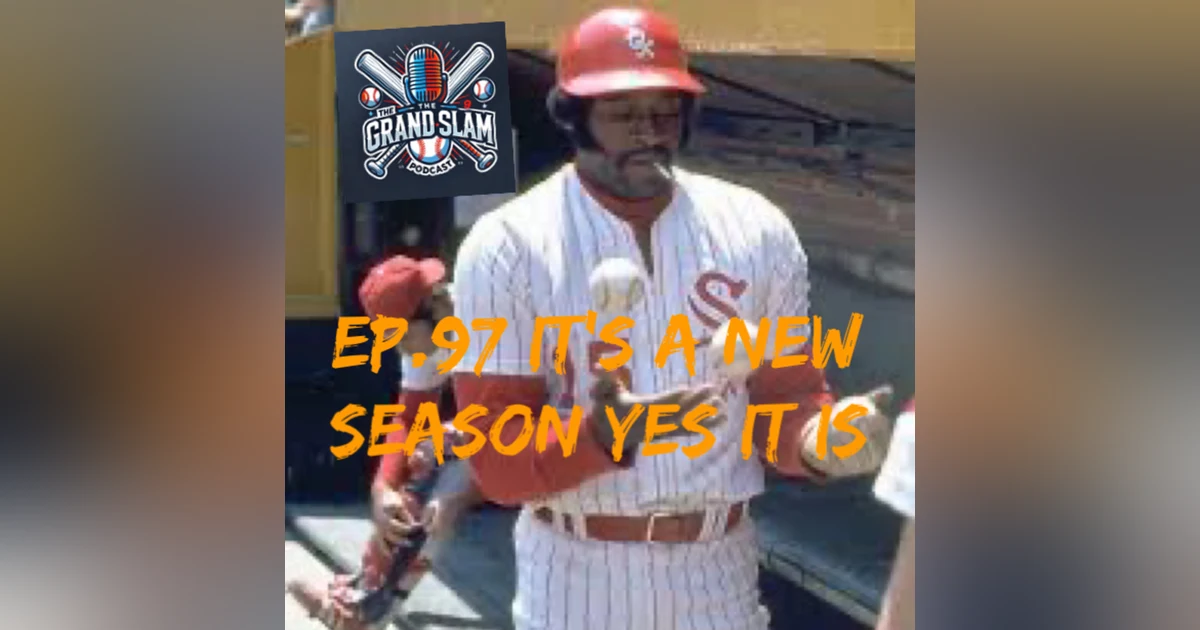 The Grand Slam Podcast Ep.97- It's a new season yes it is