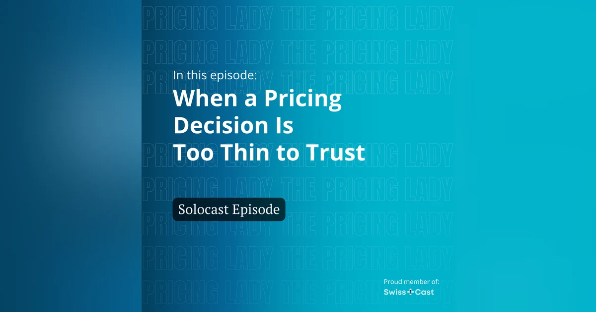 When a Pricing Decision Is Too Thin to Trust