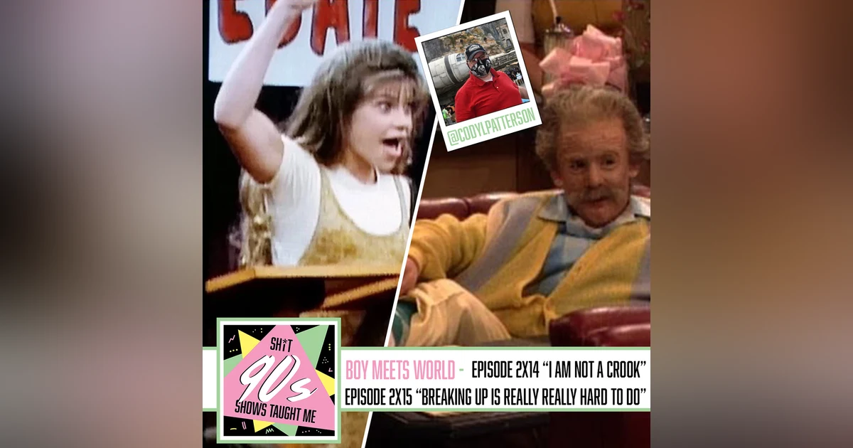 Boy Meets World: Season 2 Episodes 14 & 15 (I Am Not a Crook and Breaking Up is Hard to Do) with Cody Patterson