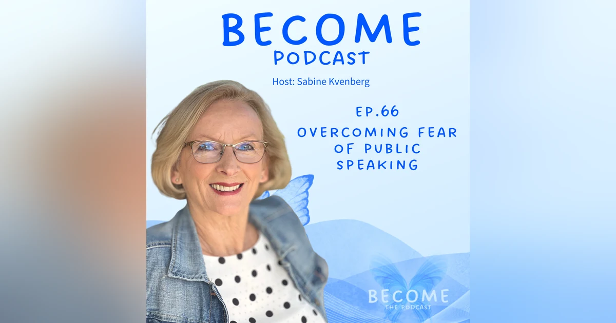 Ep.66 Overcoming Fear of Public Speaking