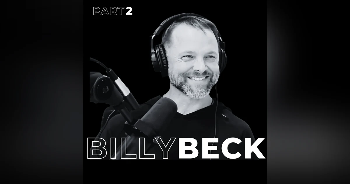 35. Part 2: Crafting Your Best Self: Insights on Self-Mastery with Billy Beck