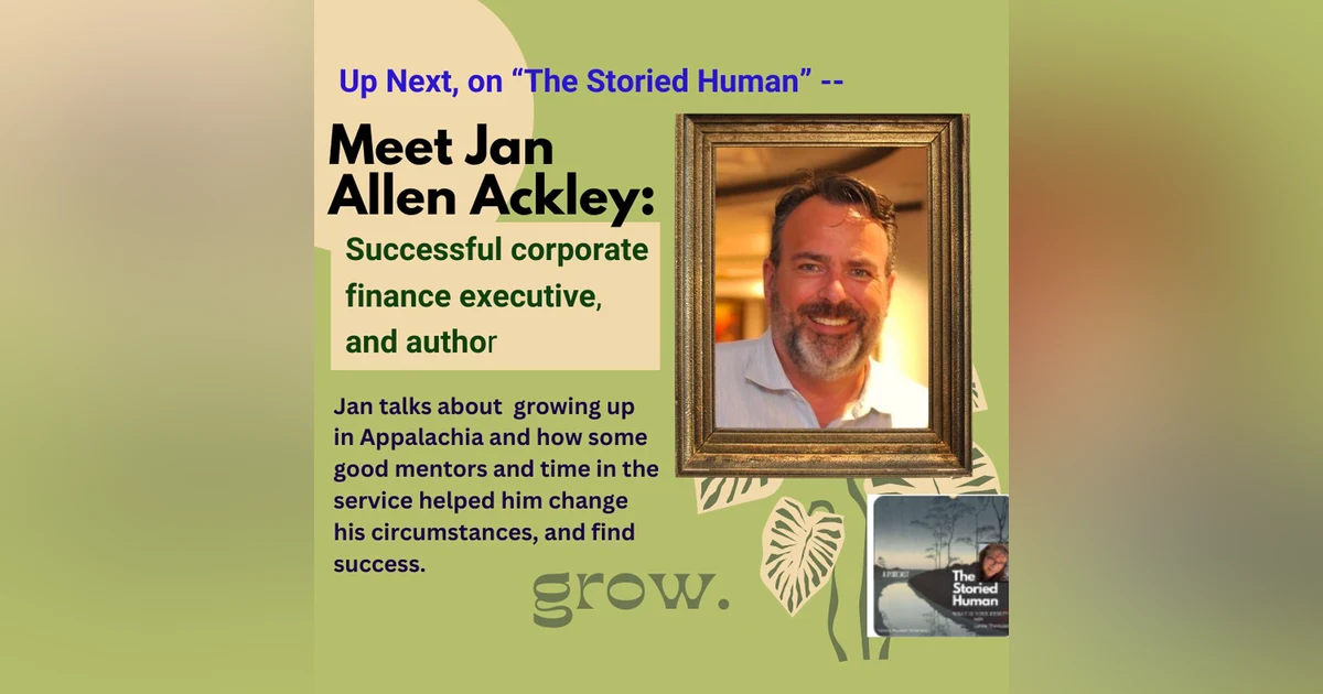 Season 5: Episode 5 -- Jan Allen Ackley: From Appalachia to successful finance exec-- Lessons Learned