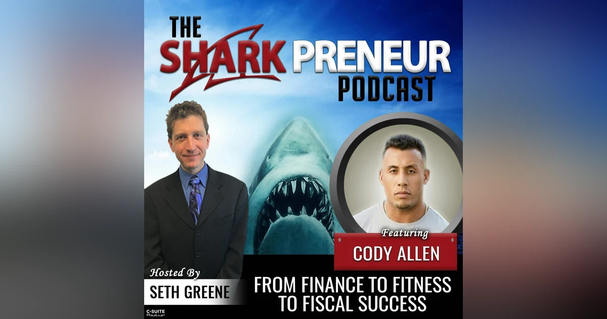 889: From Finance to Fitness to Fiscal Success with Cody Allen