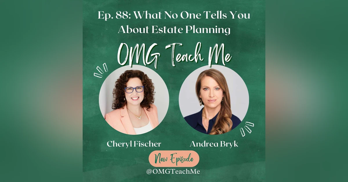 Ep. 88: What No One Tells You About Estate Planning in Midlife, with Andrea Bryk
