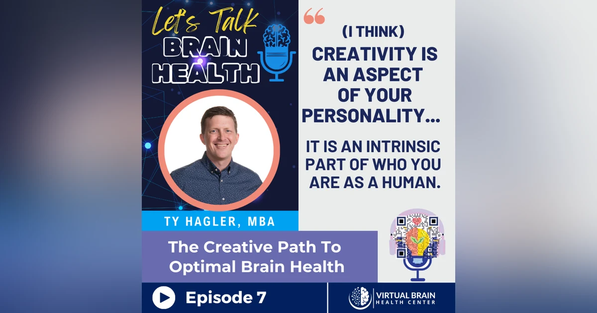 The Creative Path to Optimal Brain Health with Ty Hagler
