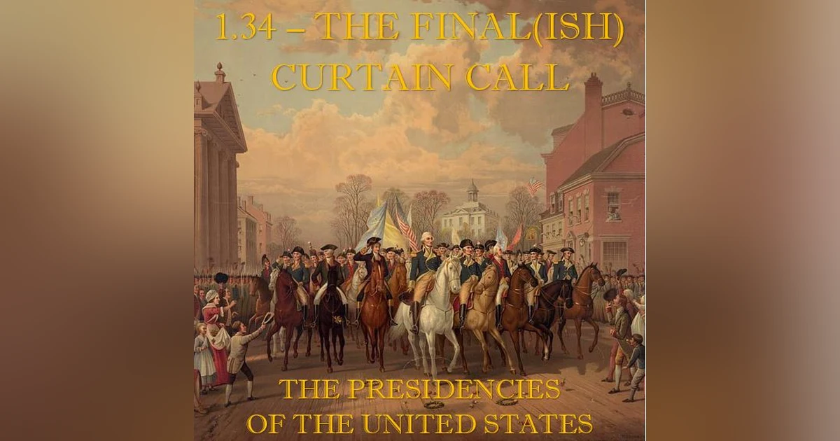 1.34 – The Final(ish) Curtain Call