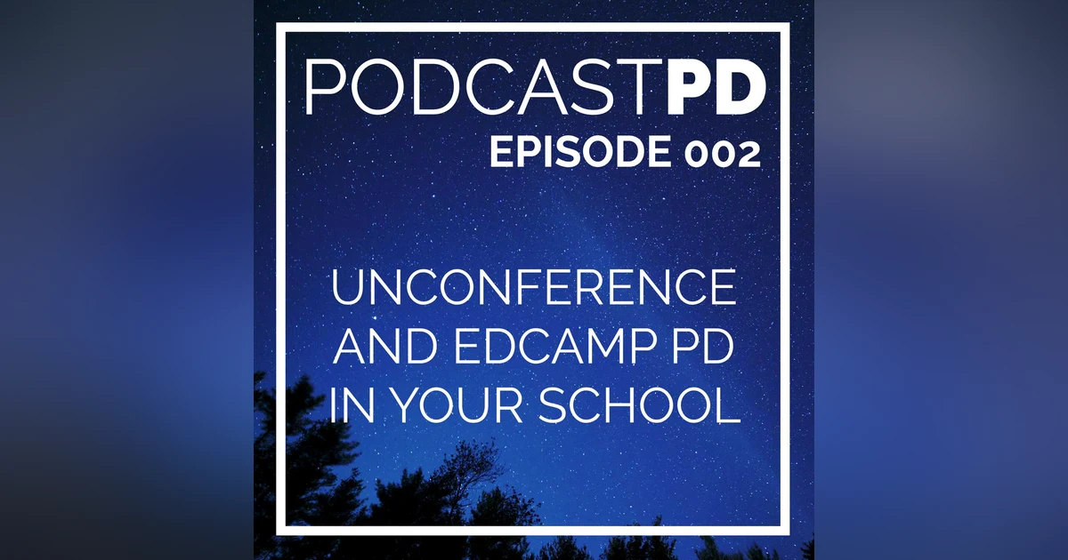 The Unconference Model for School and District PD - PPD002