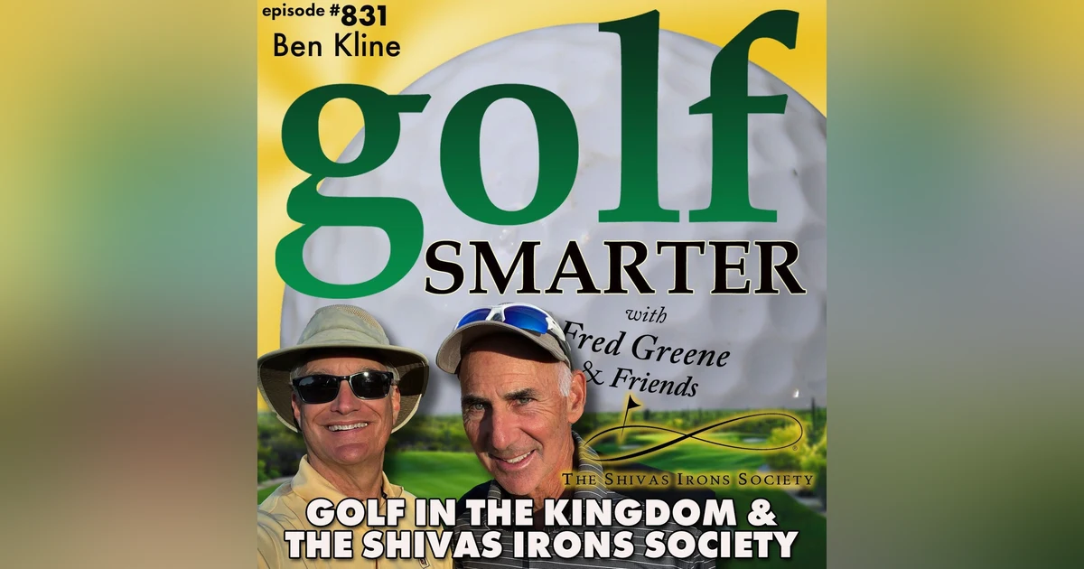 Golf In The Kingdom & The Shivas Irons Society with E.D. Ben Kline  | golf SMARTER #831