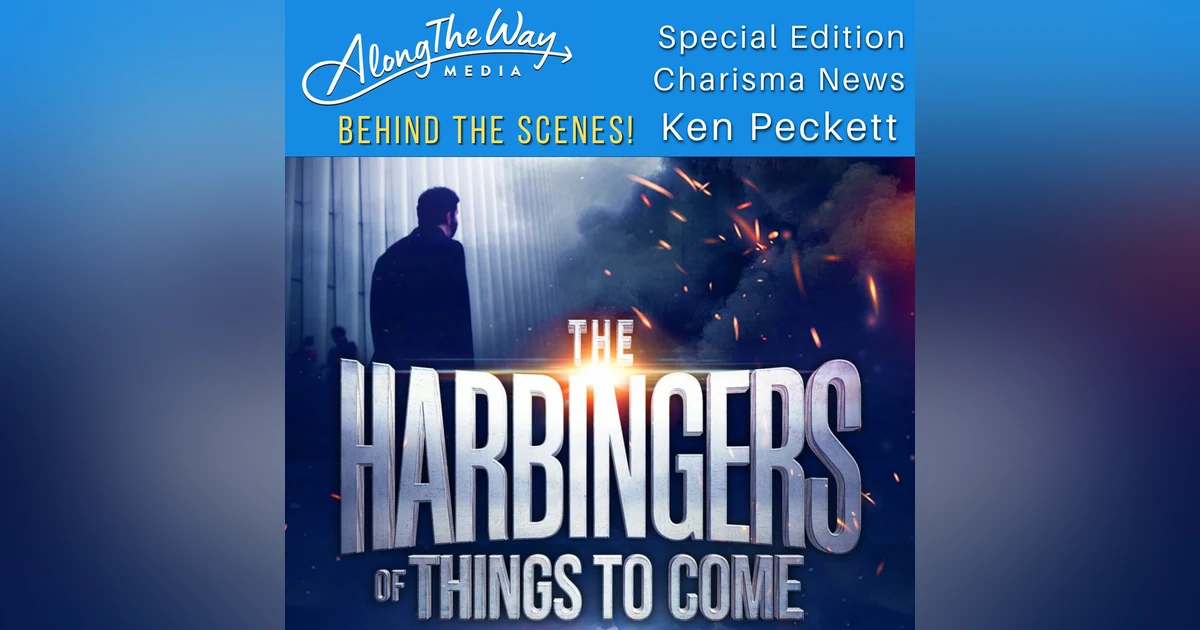 “The Harbingers of Things to Come" Behind The Scenes with Ken Peckett AlongTheWay Special Edition