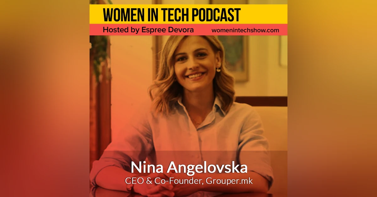 Nina Angelovska of Grouper, The Leading E-commerce Site In Macedonia: Women in Tech Macedonia