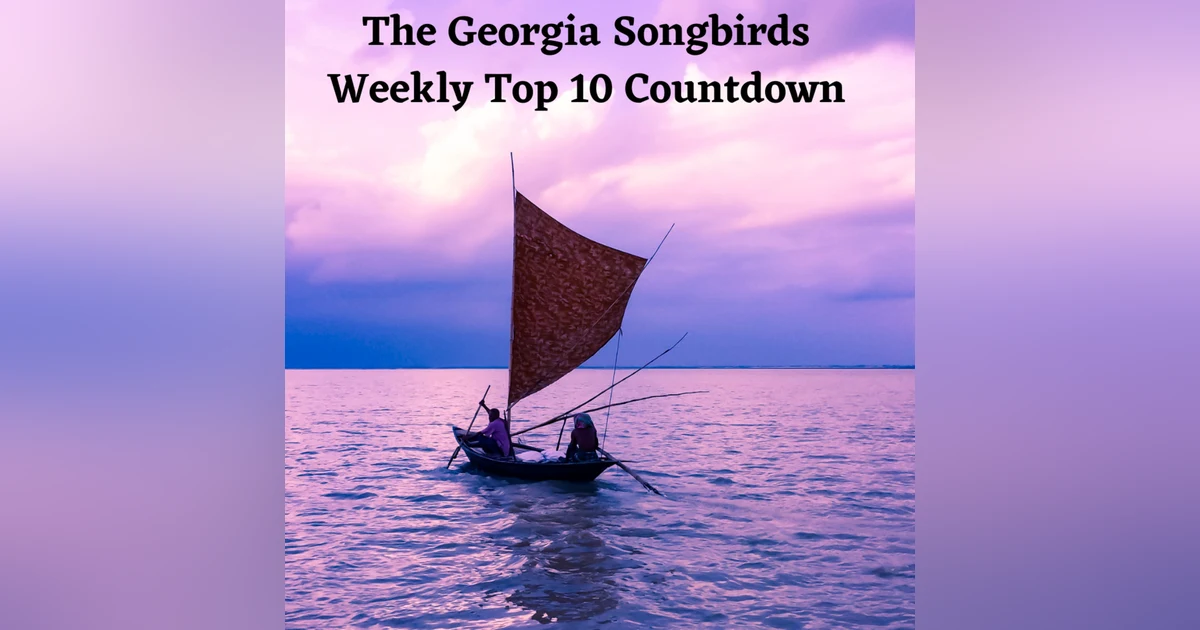 The Georgia Songbirds Weekly Top 10 Countdown Week 47