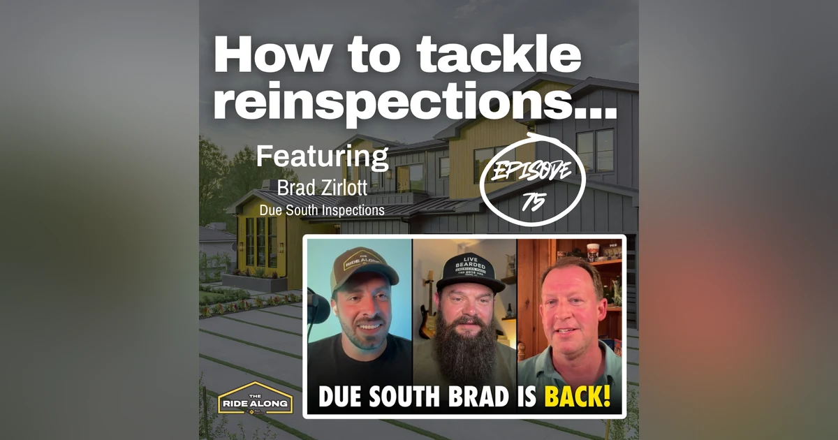 How home inspectors should tackle re-inspections... featuring Brad Zirlott (AKA @duesouthbrad)