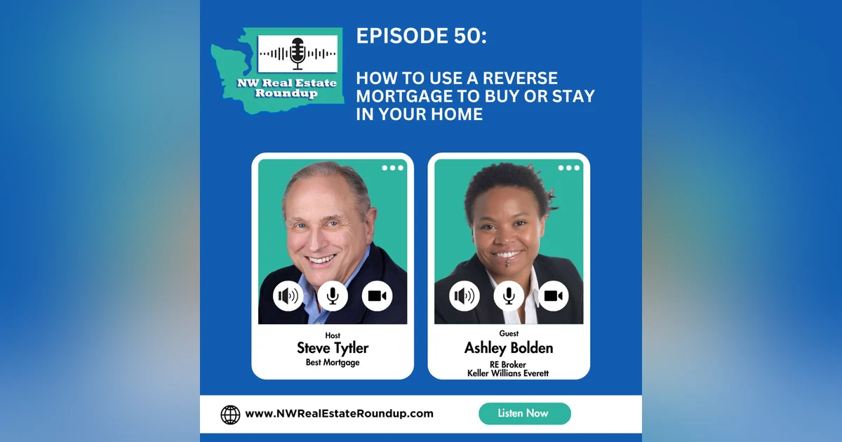 Episode 50: How to Use a Reverse Mortgage to Buy or Stay in Your Home