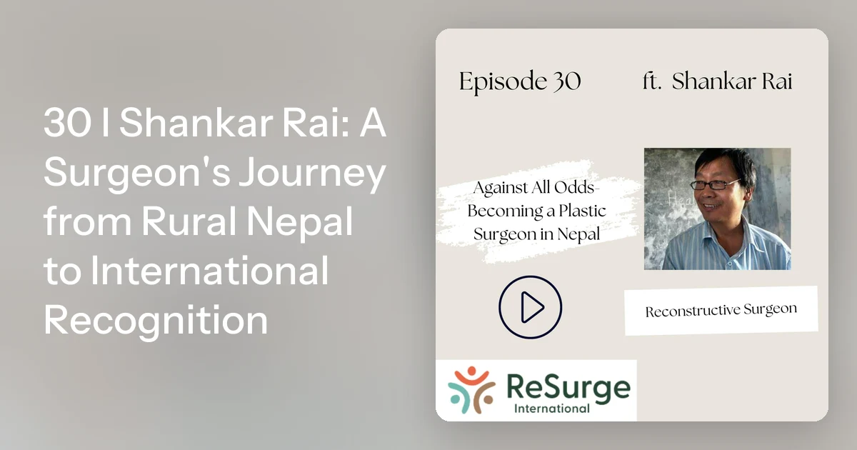 30 I Shankar Rai: A Surgeon's Journey from Rural Nepal to Intern…
