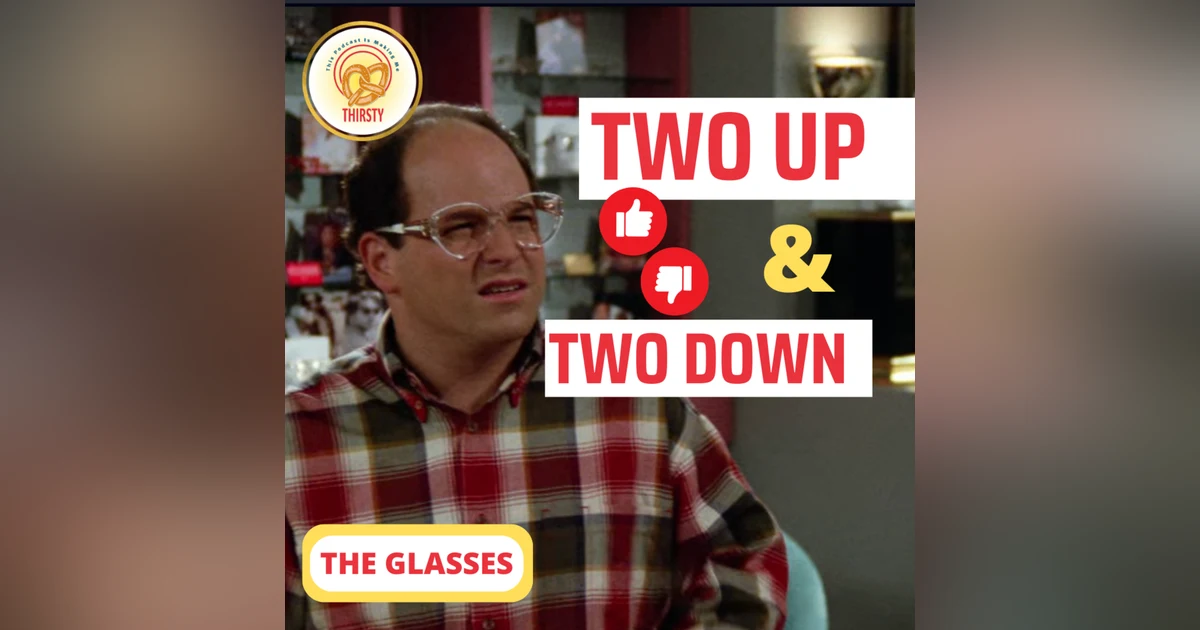 Seinfeld Podcast | Two Up and Two Down | The Glasses