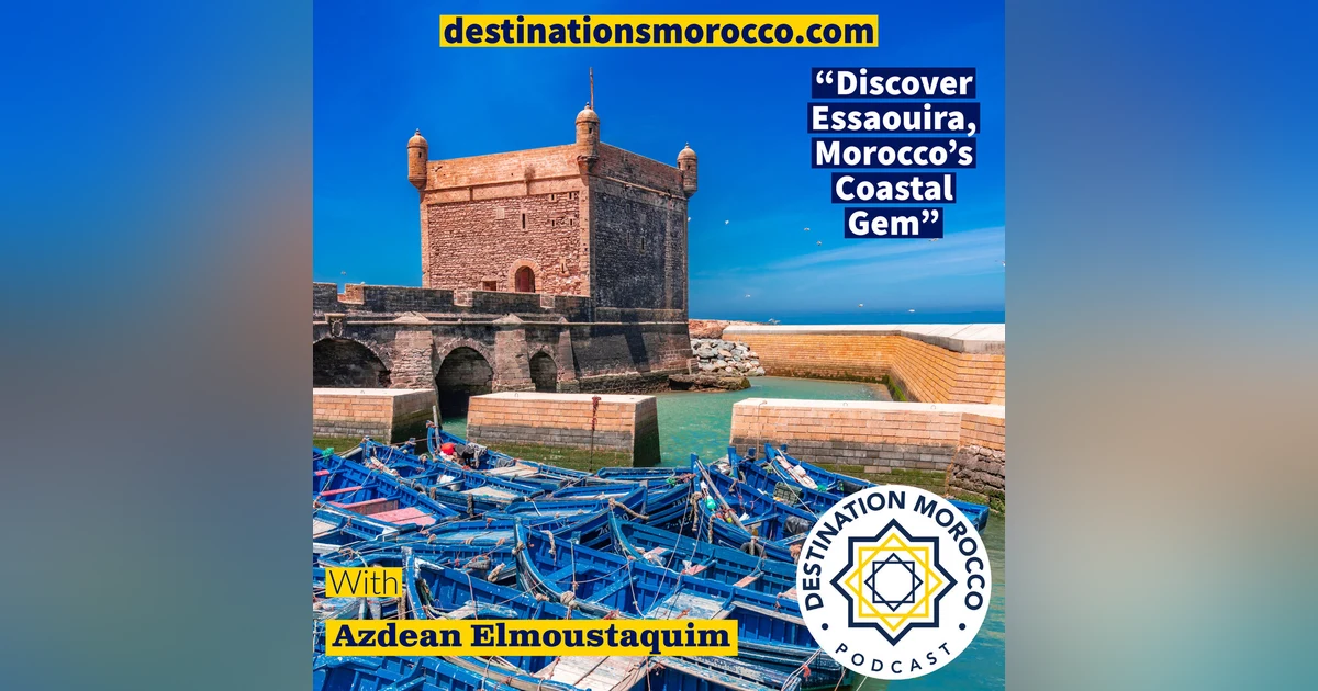 Discover Essaouira, Morocco's Coastal Gem