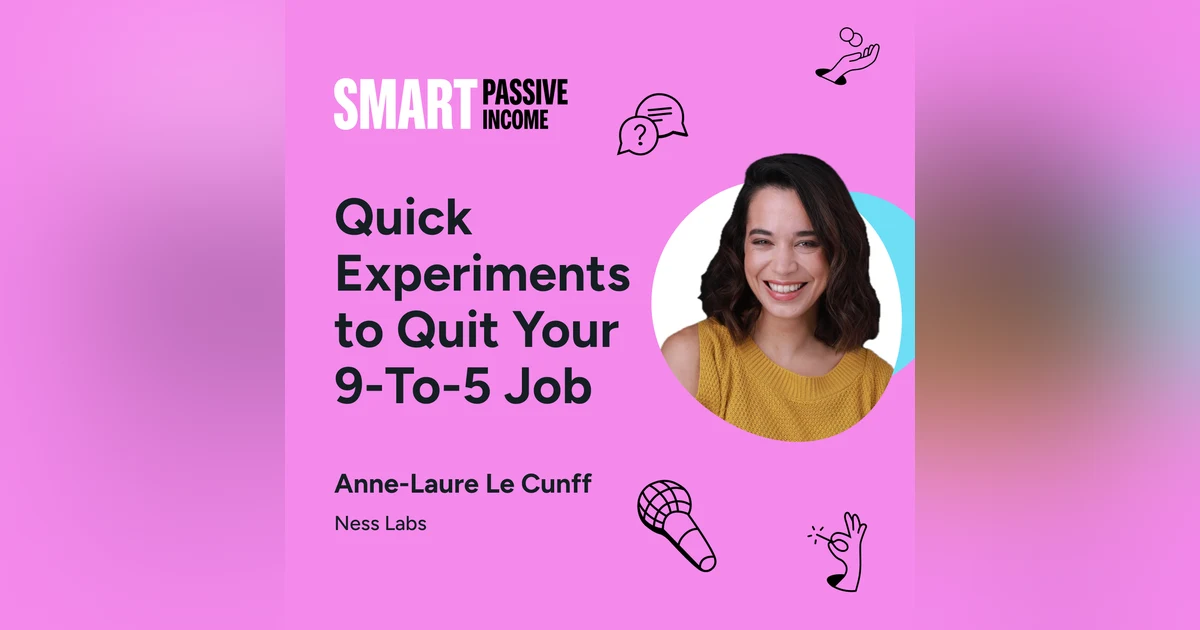 SPI 860: Quick Experiments to Quit Your 9-To-5 Job with Anne-Laure Le Cunff