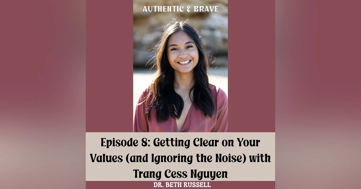 08: Getting Clear on Your Values (and Ignoring the Noise) with Trang Cess Nguyen