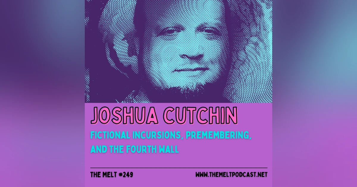 Joshua Cutchin | Fictional Incursions, Premembering, and the Fourth Wall