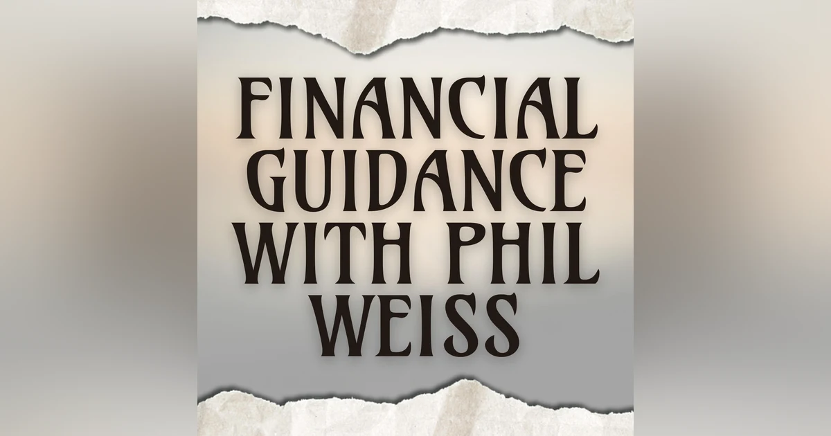Financial Guidance with Phil Weiss