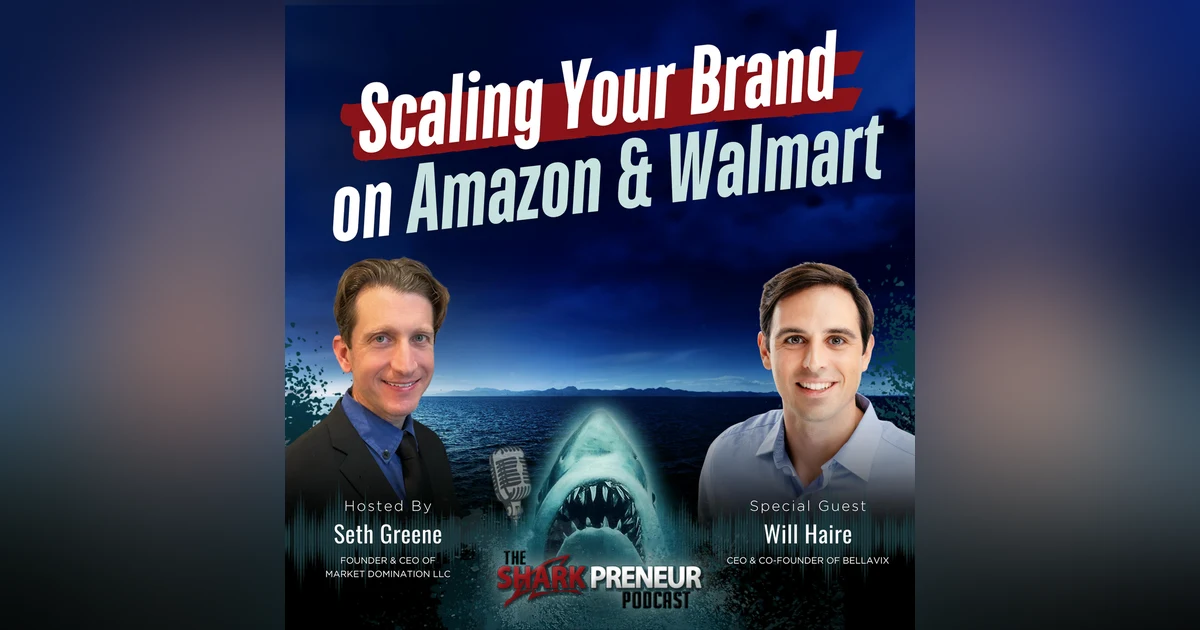 Episode 1185: Scaling Your Brand on Amazon and Walmart