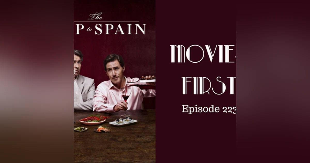 225: The Trip To Spain - Movies First with Alex First & Chris Coleman Episode 223
