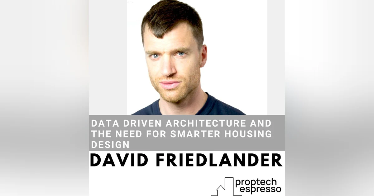 David Friedlander - Data Driven Architecture and The Need for Smarter Housing Design