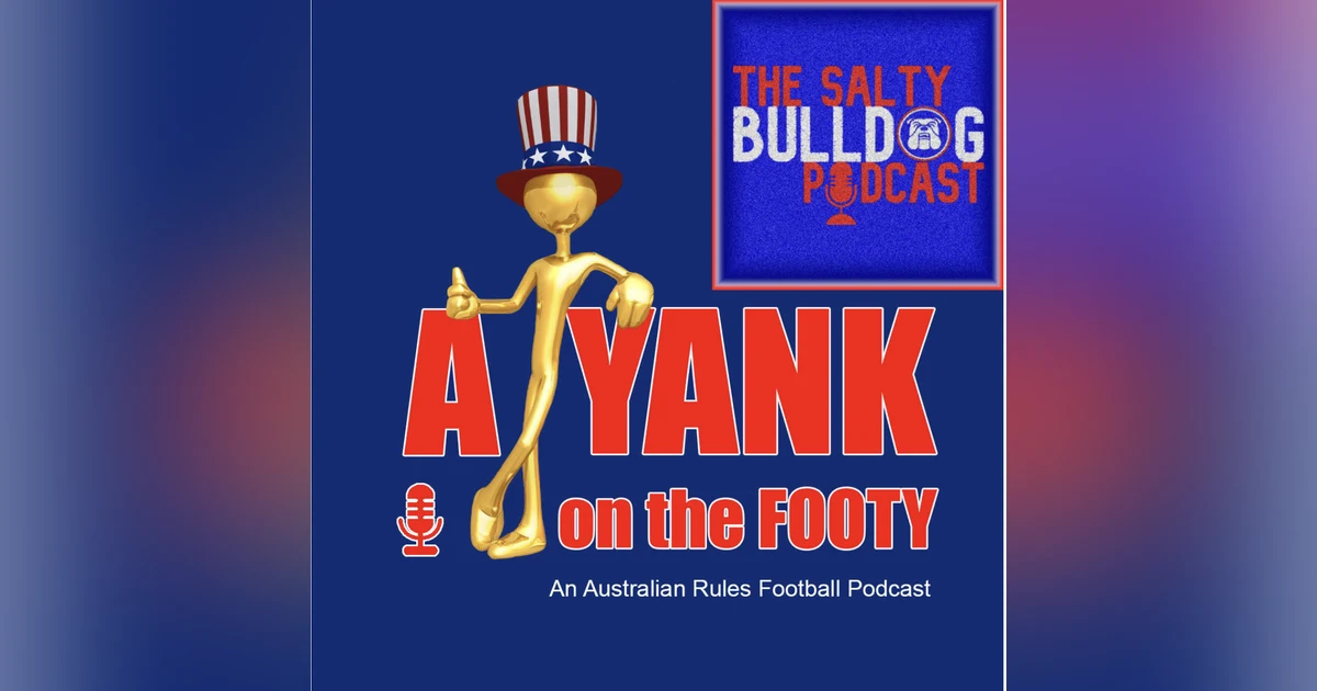 368 - Western Bulldogs 2025 Preview w/ Nick + Matthew from The Salty Bulldogs