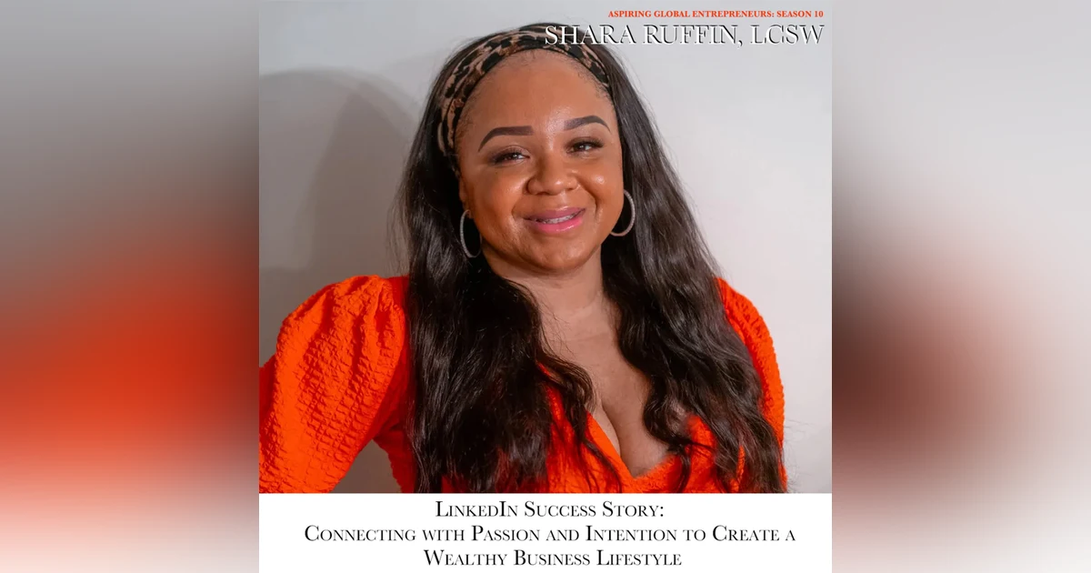 📈 LinkedIn Success Story: How to Build and Sustain a Wealthy $2.5M Business Lifestyle with Shara Ruffin, LCSW 🇺🇸 and Favour Obasi-ike