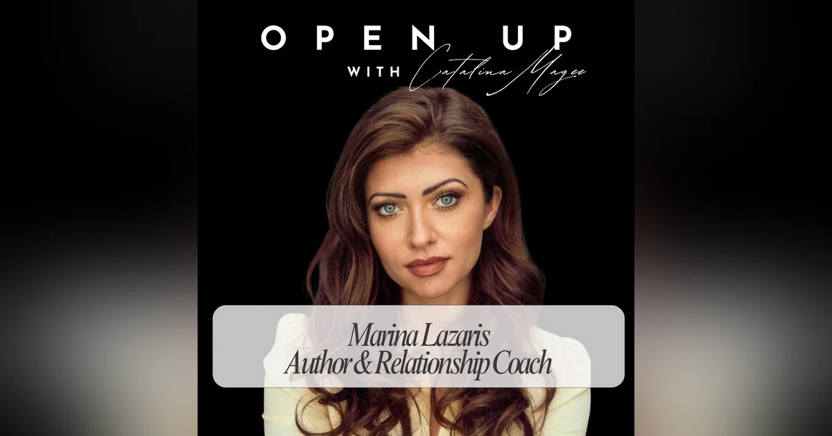 Open Up - Guest: Marina Lazaris