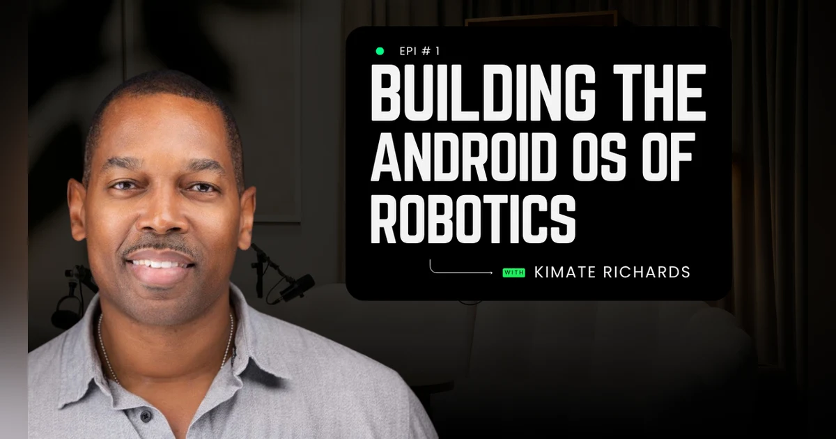 Building the Android OS for Robotics with Kimate Richards