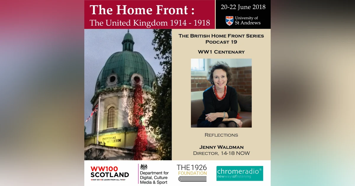 THE BRITISH HOME FRONT 19 | WW1 CENTENARY - Reflections | Jenny Waldman, 14-18 NOW