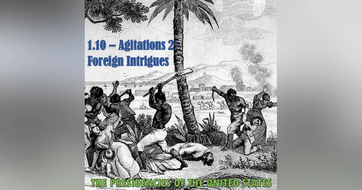 1.10 – Agitations 2: Foreign Intrigues