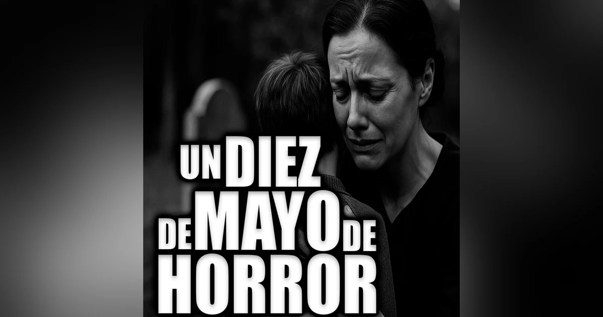 UN 10 DE MAYO… DE TERROR | 4 Historias de Día de Las MADRES│ INFRAMUNDO RELATOS