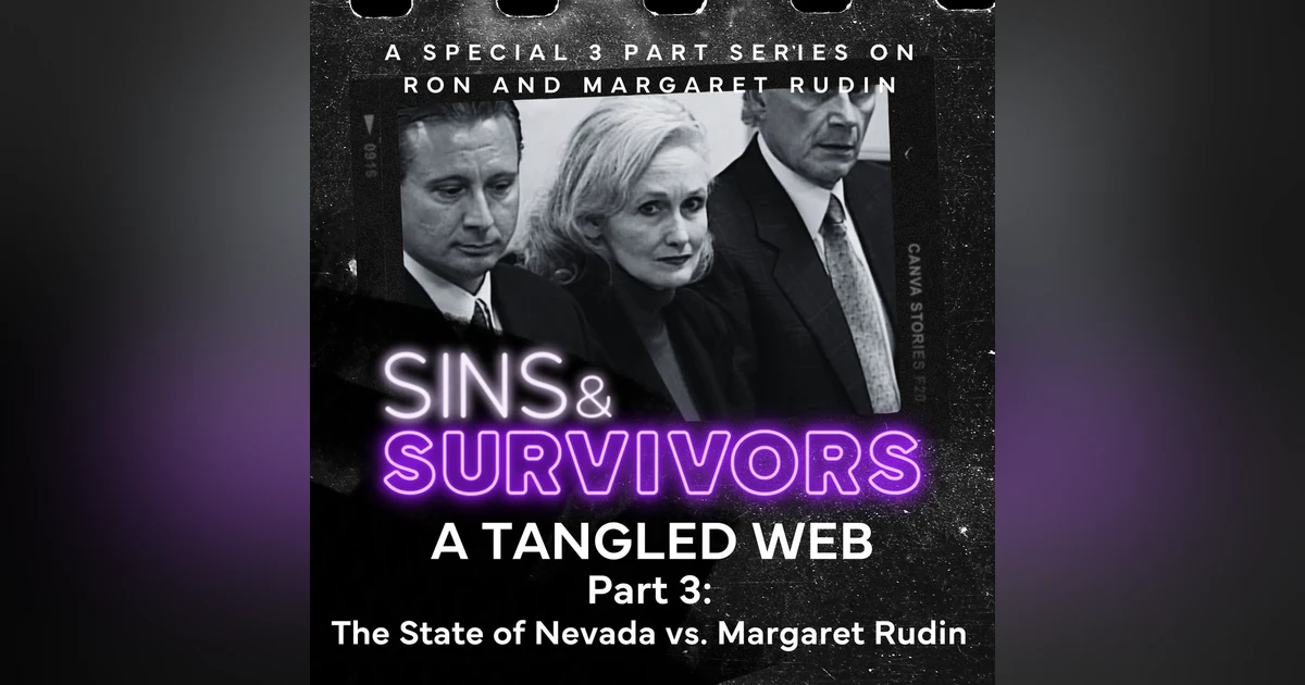 A Tangled Web Part 3: The State of Nevada vs Margaret Rudin
