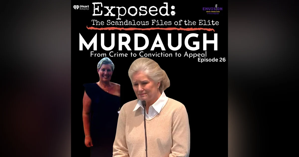 "Murdaugh" Episode Twenty Six | Sisterhood
