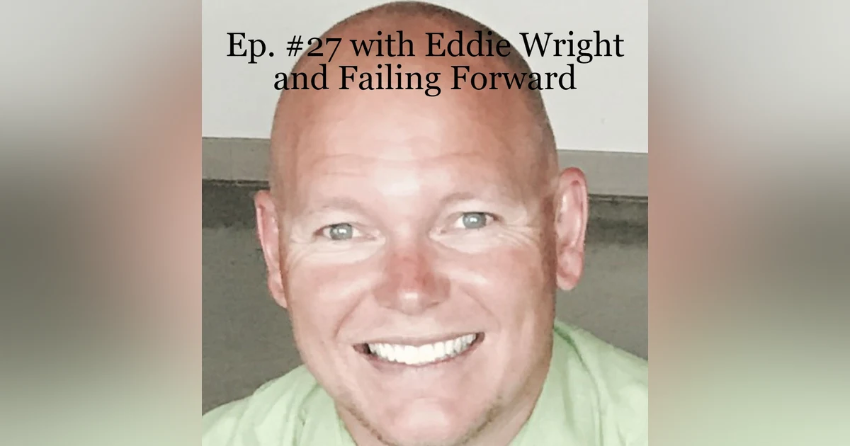 Ep. #27 Failing Forward with OKC Public Schools AD Eddie Wright