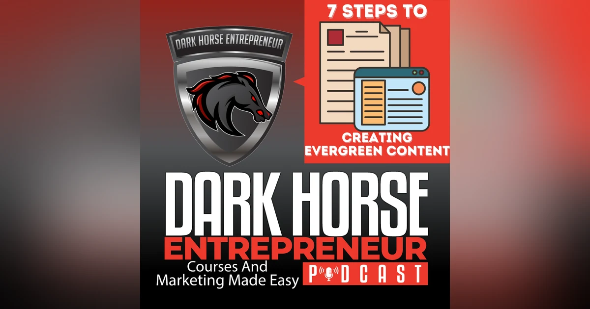 EP 406 7 Steps To Creating Cornerstone Evergreen Articles