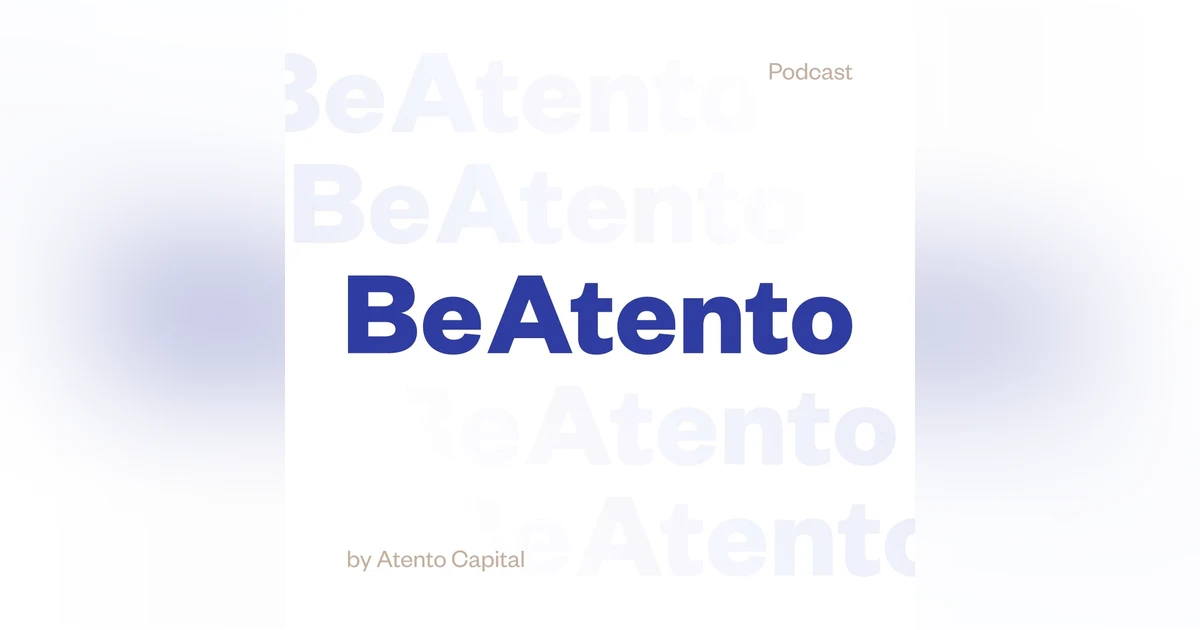 The Be Atento Podcast