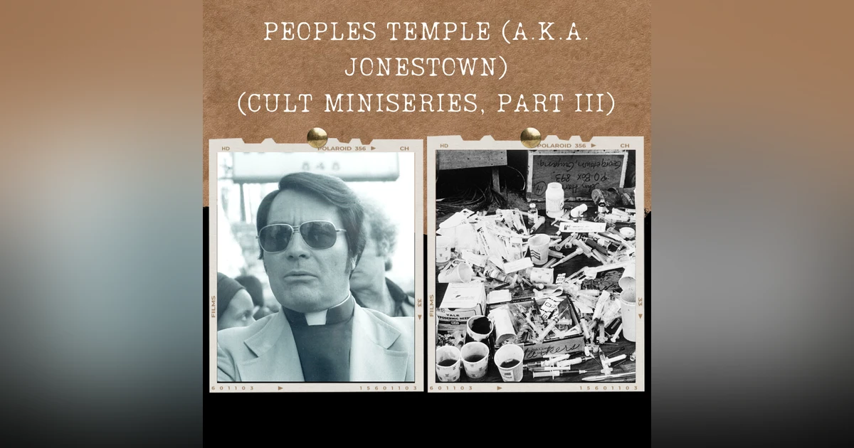 S03E11: PEOPLES TEMPLE (AKA JONESTOWN) (CULT MINISERIES, PART III)